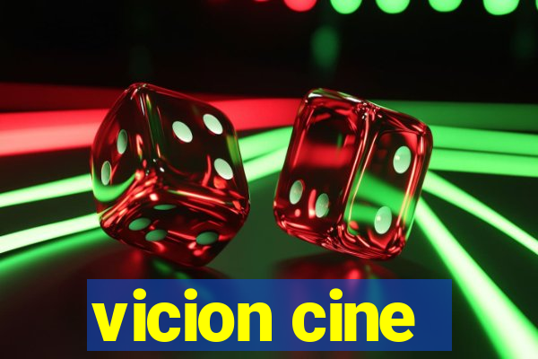 vicion cine